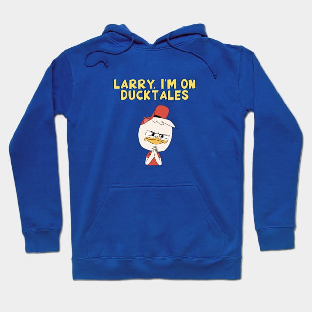 Larry, I'm on DuckTales Hoodie by Geeky Girl Experience 